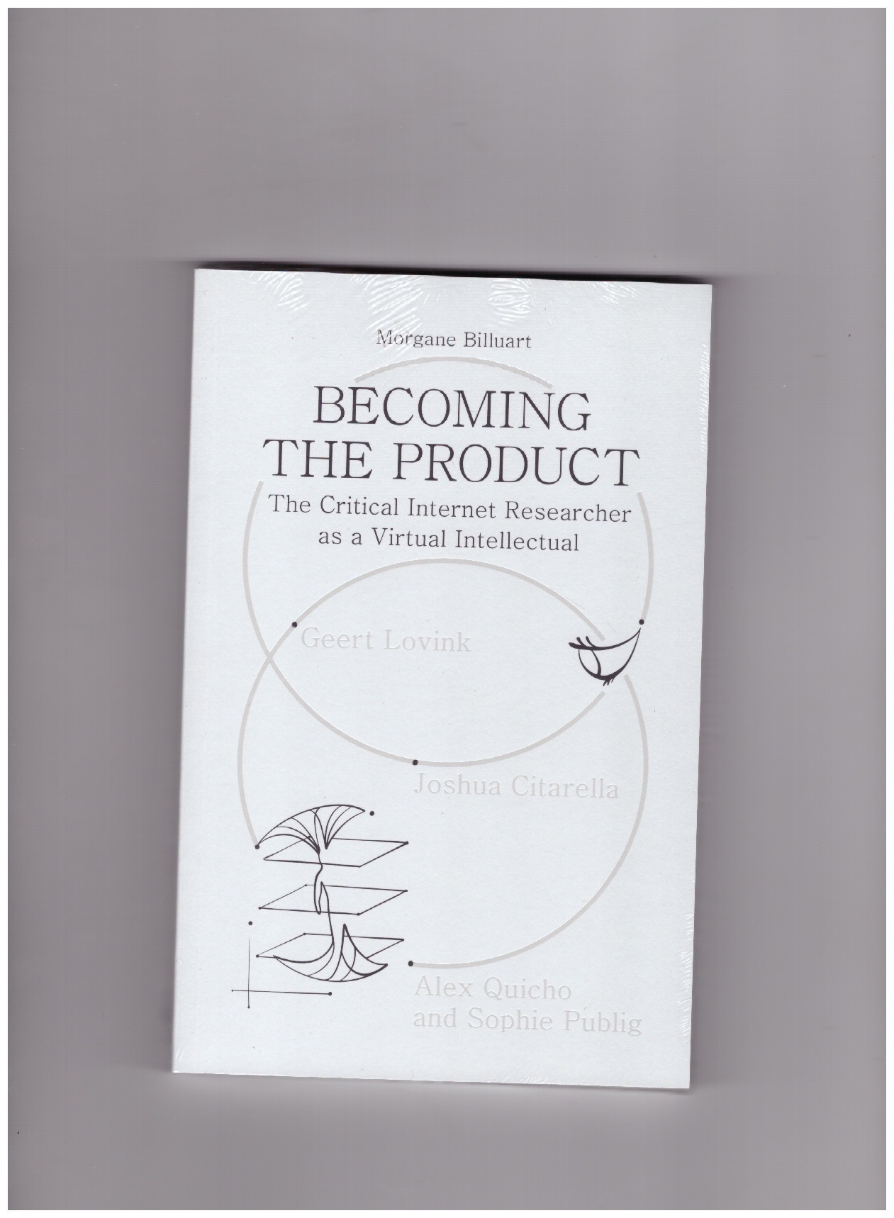 BILLUART, Morgane  - Becoming the Product. The Critical Internet Researcher as a Virtual Intellectual